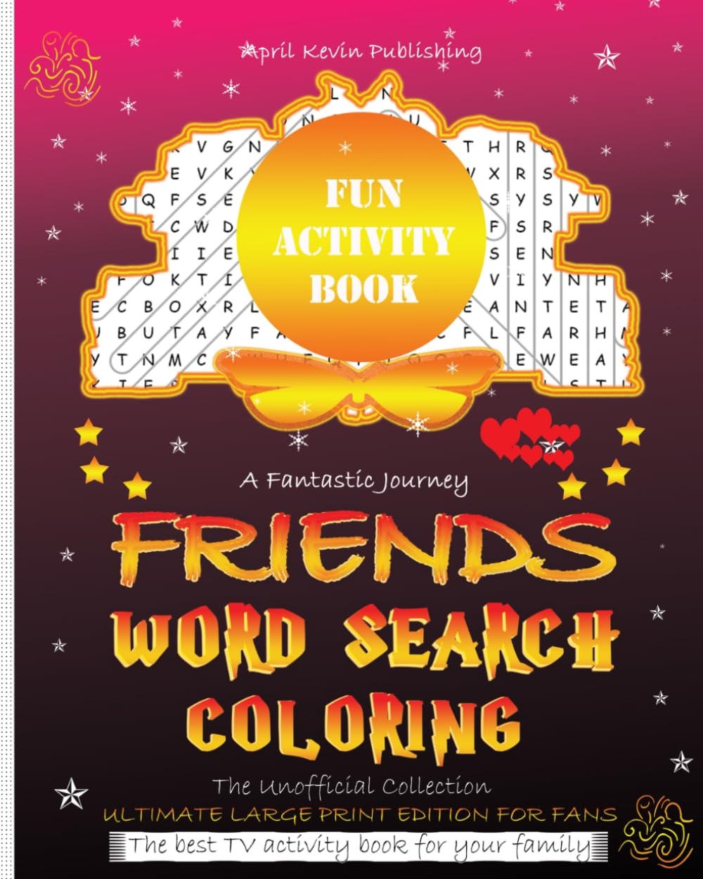 Amazon FRIENDS WORD SEARCH AND COLORING Unofficial Collection Friends TV Show Activity Book Large Print 2056 Keywords Puzzle 50 Coloring Pages Eye Strain Relief Ideal Gift For