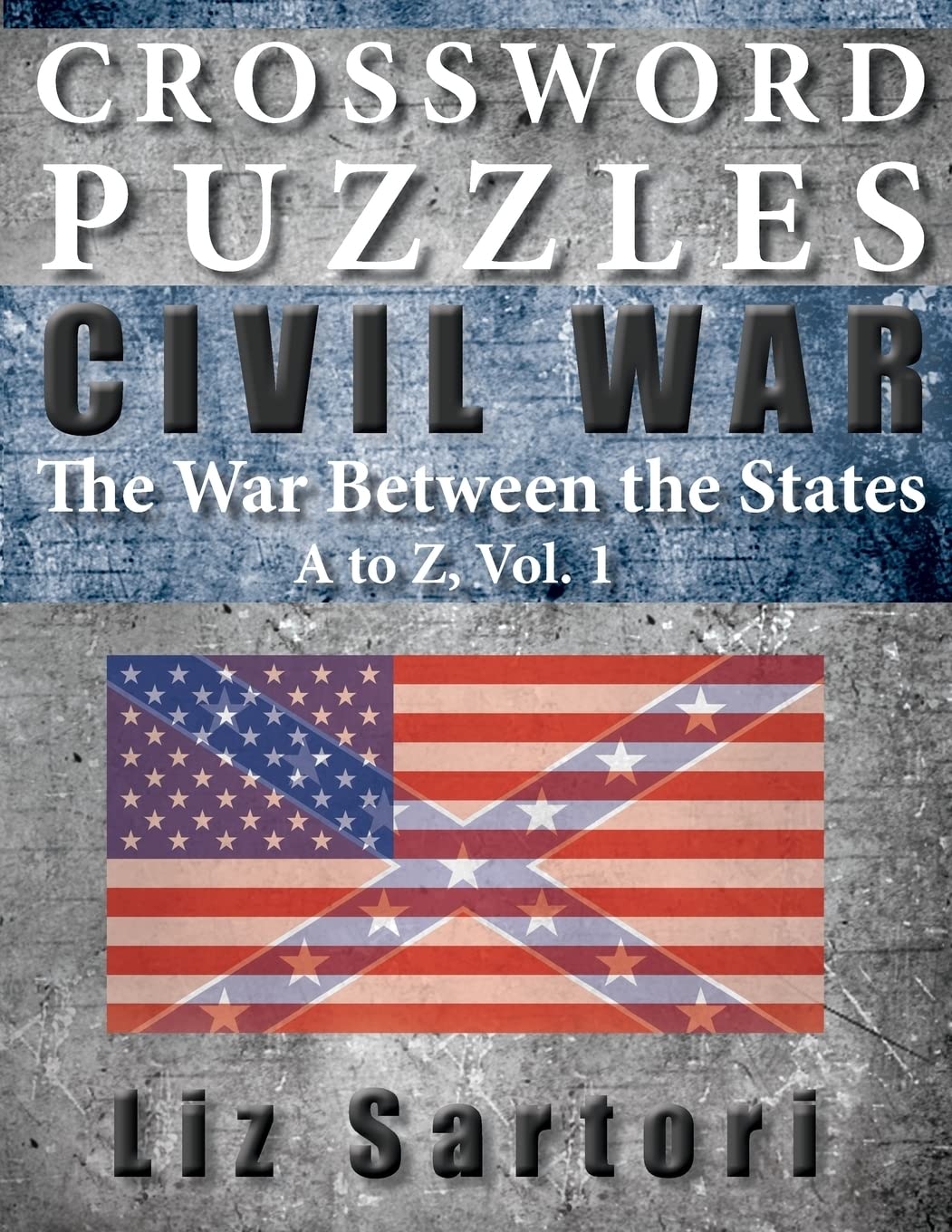 Crossword Puzzles Civil War A To Z Volume 1 Sartori Liz 9781979563734 Amazon Books Crossword Puzzles Civil War A To Z Volume 1 Sartori Liz 9781979563734 Amazon Books