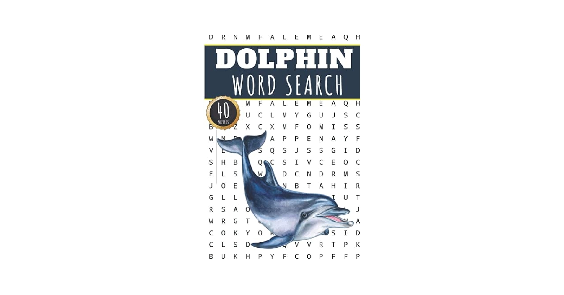 Dolphin Word Search 40 Fun Puzzles With Words Scramble For Adults Kids And Seniors More Than 300 Aquatics Words On Dolphins Species Languages Sea Mammals Vocabulary Gift For Nature
