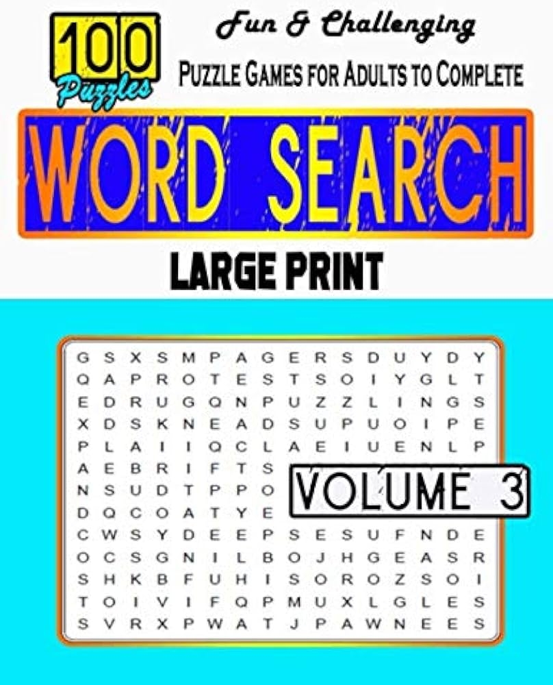 Word Search 100 Puzzles Large Print Fun Challenging Puzzle Games For Adults To Complete Volume 3 OVER 100 PUZZLES SOLUTIONS Hours Of Fun And Entertainment To Enjoy KT Books Aross 