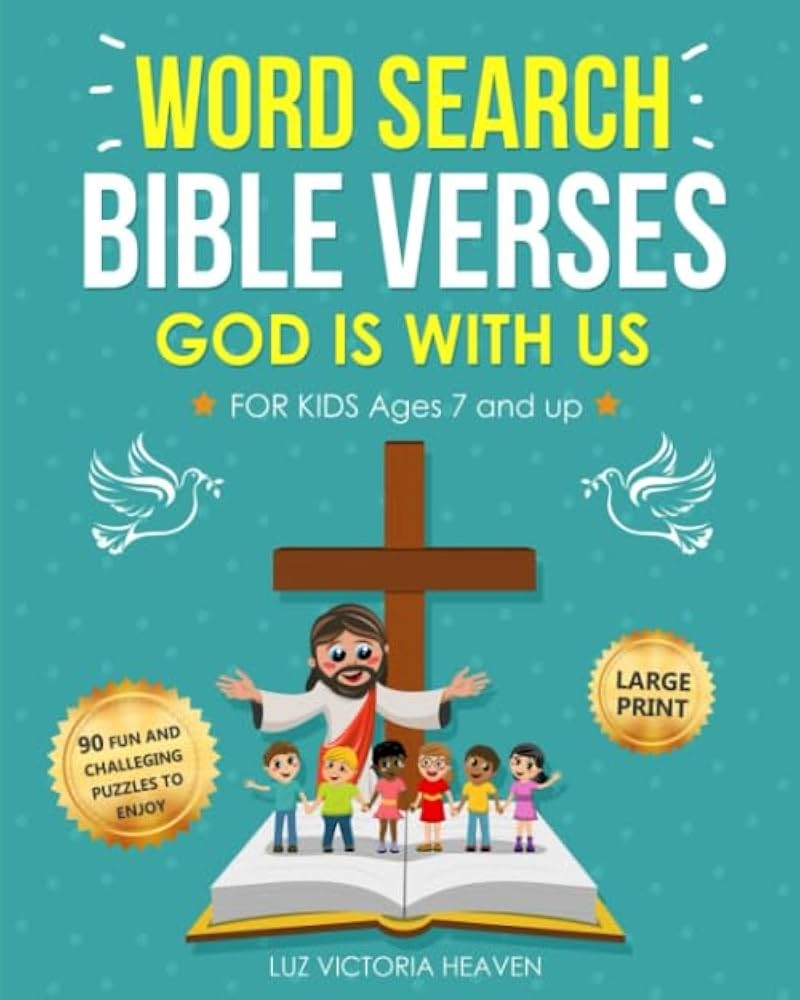 WORD SEARCH BIBLE VERSES GOD IS WITH US FOR KIDS AGES 7 AND UP 90 Large Print Fun And Educational Christian Puzzles Book With Powerful Knowledge Of It Is An