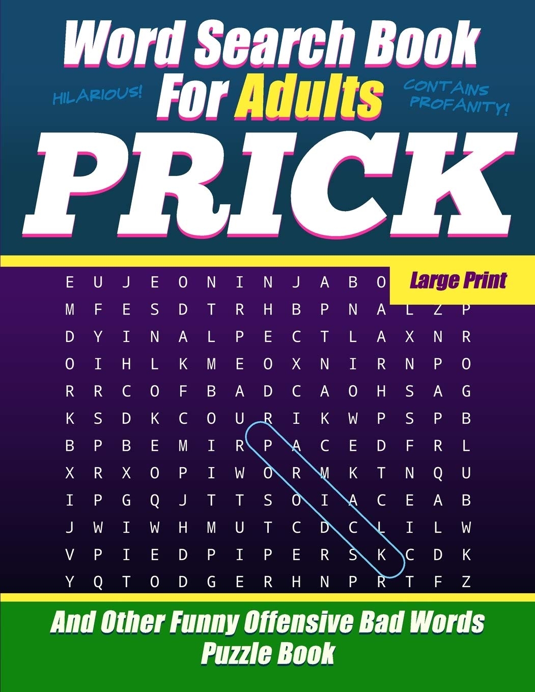 Word Search Book For Adults Prick Large Print And Other Funny Offensive Bad Words Puzzle Book NSFW Cuss Words Journals Salty Sarcasm 9781688575769 Amazon Books Word Search Book For Adults Prick Large Print And Other Funny Offensive Bad Words Puzzle Book NSFW Cuss Words Journals Salty Sarcasm 9781688575769 Amazon Books