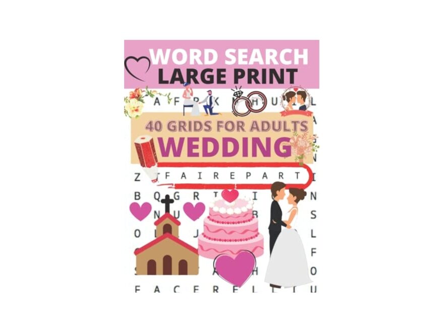 Word Search Large Print 40 Grids For Adults Wedding Big Puzzlebook With Word Find Puzzles For Lovers Or Someone Who Is Getting Married Word Search X 11 Inches Large Text