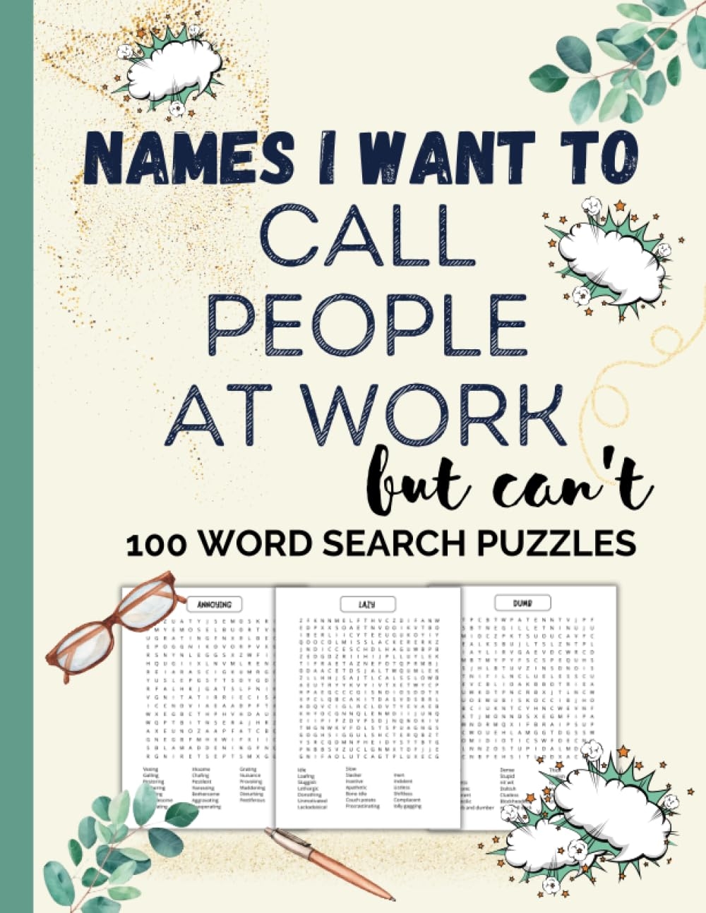 Names I Want To Call People At Work But Can t 100 Word Search Puzzles Large Print Entertain Relieve Stress Gag Gift For Adults Men Women CoWorker Boss 
